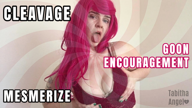 Cleavage Goon Encouragement Mesmerize video from Tabitha Angel