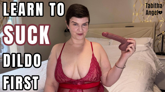 Learn To Suck Dildo First video from Tabitha Angel