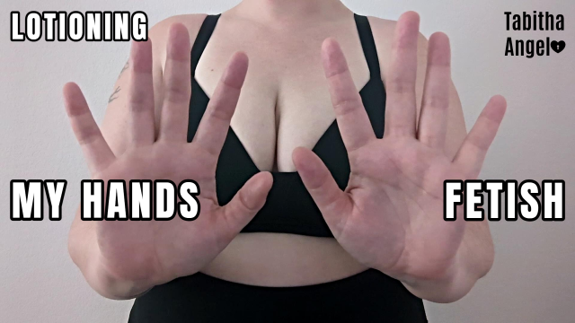 Lotioning My Hands Fetish video from Tabitha Angel