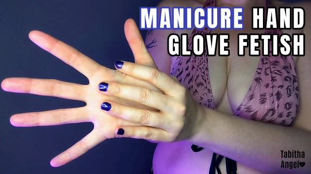 Manicure Hand Glove Fetish video from Tabitha Angel