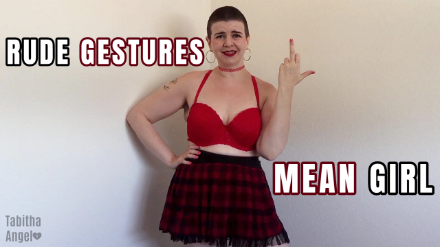 Rude Gestures Mean Girl video from Tabitha Angel