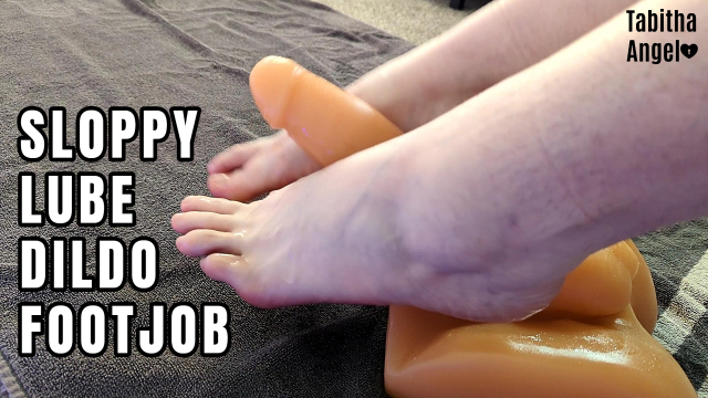 Sloppy Lube Dildo Footjob video from Tabitha Angel