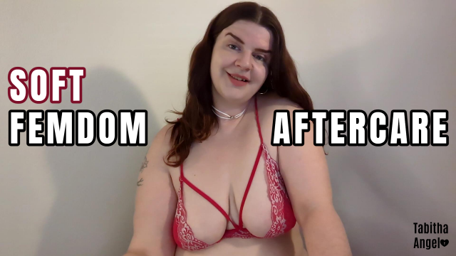 Soft FemDom Aftercare video from Tabitha Angel