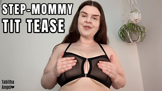 Step-Mommy Tit Tease video from Tabitha Angel