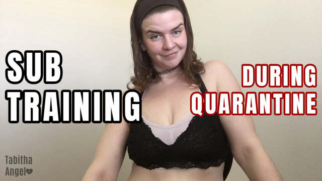 Sub Training in Quarantine video from Tabitha Angel