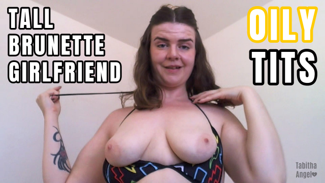 Tall Brunette GF Oily Tits video from Tabitha Angel