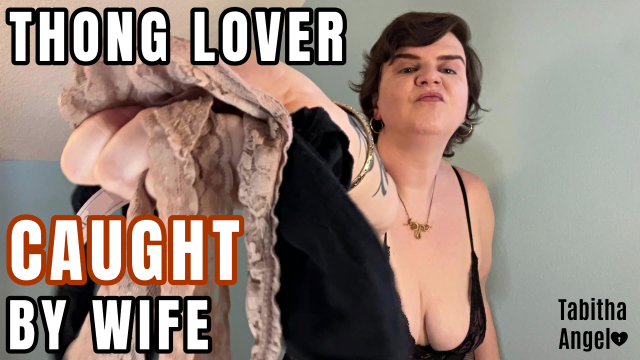 Thong Lover Caught By Wife video from Tabitha Angel