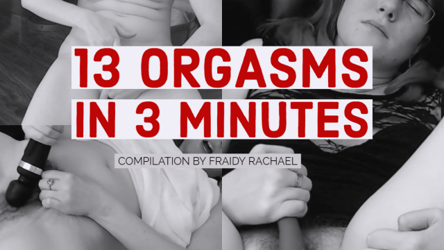 13 Orgasms in 3 Minutes video from Fraidy Ray