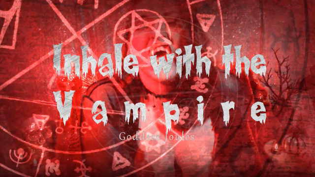 Inhale with the Vampire video from Joules Opia