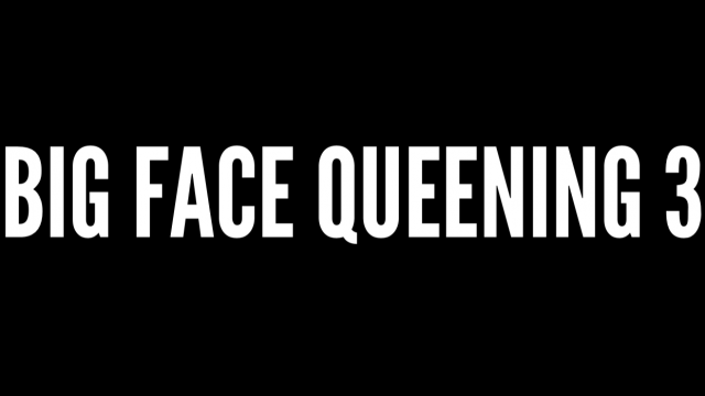Big Face Queening 3 video from Goddess Katboodah