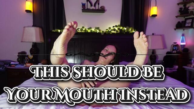 Should be your mouth instead video from Goddess Lizzie