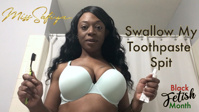 Swallow My Toothpaste Spit video from Miss Safiya