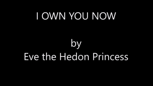 Femdom 1: I Own You Now video from Eve The Hedon Princess
