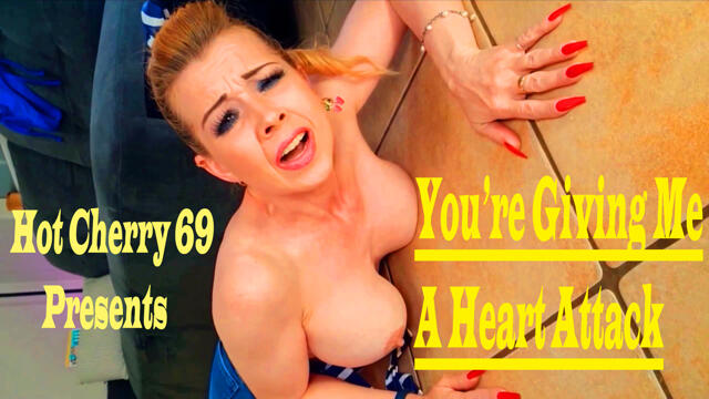 You Are Giving Me A Heart Attack video