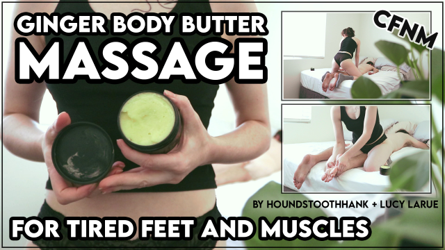 CFNM Ginger Body Butter Massage For Tired Feet and Muscles video from HoundstoothHank