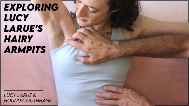 Exploring Lucy LaRues Hairy Armpits video from HoundstoothHank