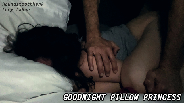 Goodnight Pillow Princess video from HoundstoothHank