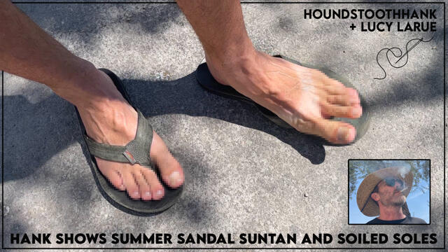 Hank Shows Summer Sandal Suntan and Soiled Soles video from 