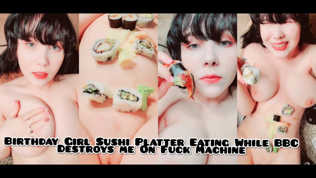 Birthday Girl Sushi Platter Eating While BBC Destroys me On Fuck Machine video from Invadernoodles