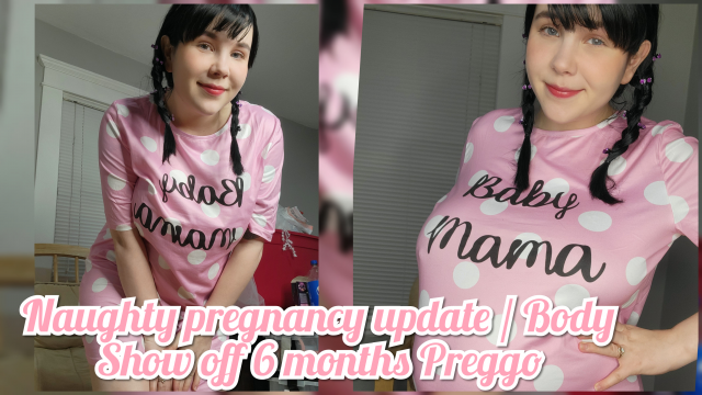 Naughty pregnancy update / Body Show off 6 months Preggo video from Invadernoodles