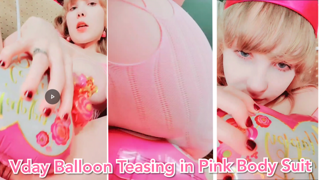 Vday Balloon Teasing in Pink Body Suit video from Invadernoodles