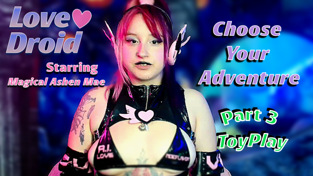 LoveDroid: Part 3   Toy-Play