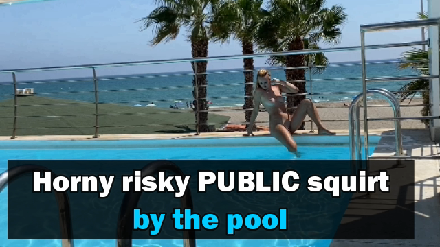 Horny risky PUBLIC squirt by the pool video from Iviroses