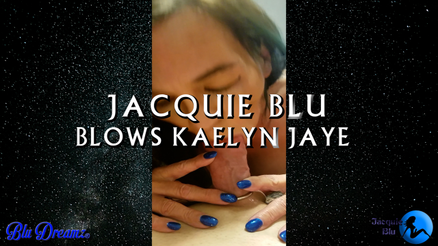 JACQUIE BLOWS KAELYN POV [HD] video from Jacquie Blu