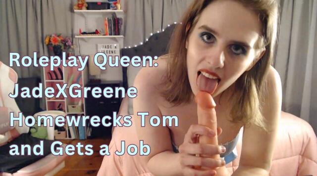 Roleplay Queen JadeXGreene Homewrecks Tom and Gets a Job video from Jade Greene