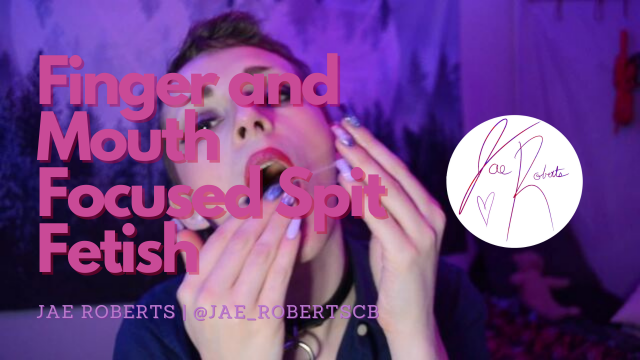 Spit, Fingers, and My Mouth video from Jae Roberts