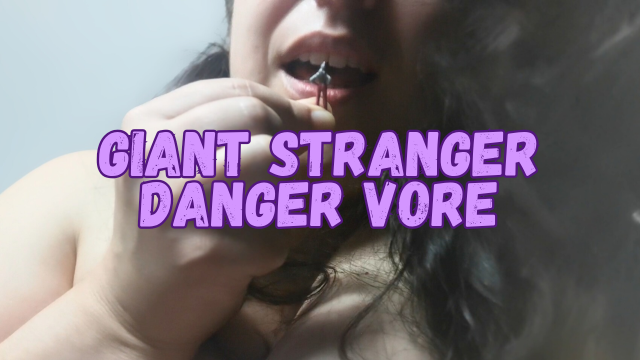 Giant Stranger Danger Vore video from Jayne Melons