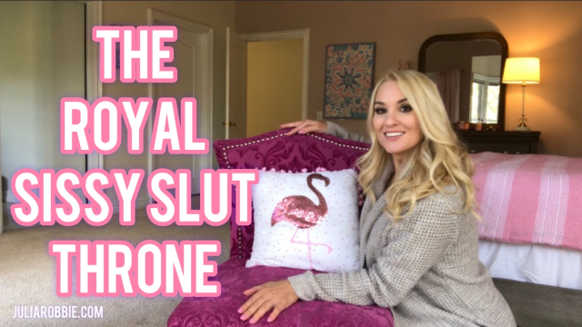 Royal Sissy Slut Throne video from Julia Robbie