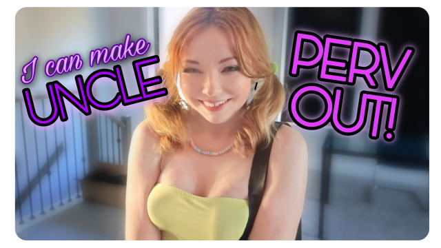 I Bet I Can Make Uncle Perv Out! video from Kat Danz