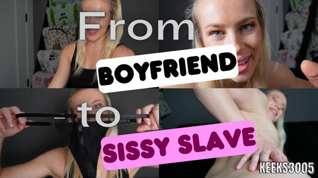 From Boyfriend To Sissy Slave video from Keeks