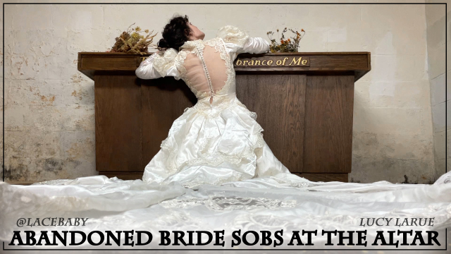 Abandoned Bride Sobs at the Altar video from Lucy LaRue