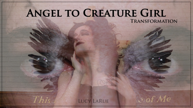 Angel to Creature Girl Transformation video from Lucy LaRue