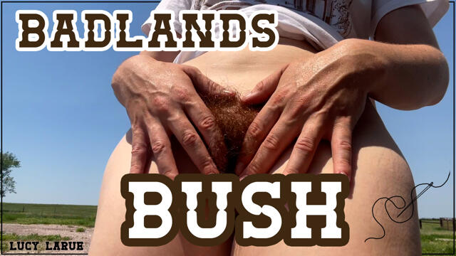 Badlands Bush video from Lucy LaRue