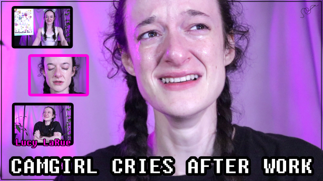 Camgirl Cries After Work video from Lucy LaRue