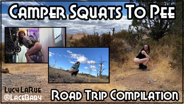 Camper Squats To Pee Road Trip Compilation video from Lucy LaRue