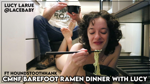 CMNF Barefoot Ramen Dinner with Lucy video from Lucy LaRue