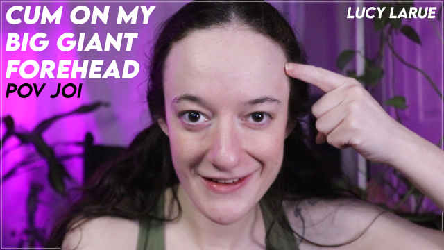 Cum On My Big Giant Forehead POV JOI video from Lucy LaRue