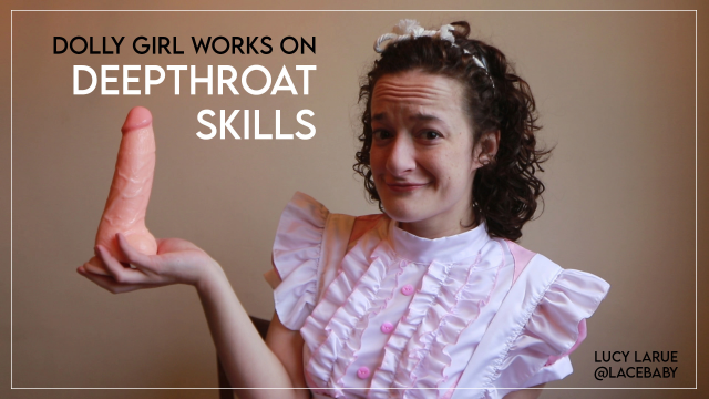 Dolly Girl Works on Deepthroat Skills video from Lucy LaRue