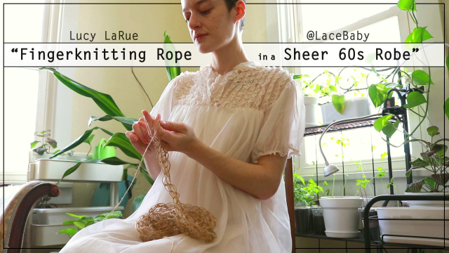 Fingerknitting Rope in a Sheer 60s Robe video from Lucy LaRue