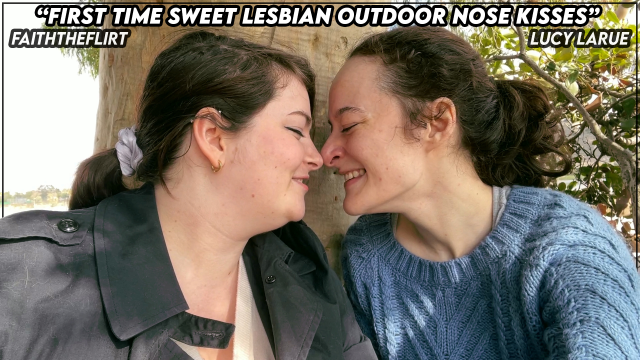 First Time Sweet Lesbian Outdoor Nose Kisses with Faith video from Lucy LaRue