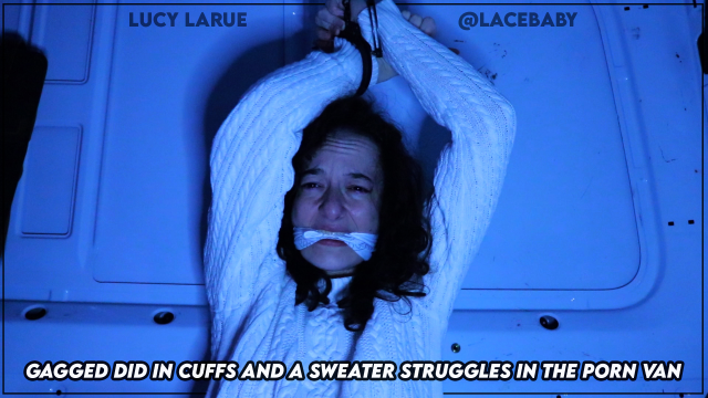 Gagged DID in Cuffs and a Sweater Struggles in the Porn Van video from Lucy LaRue