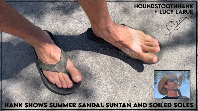 Hank Shows Summer Sandal Suntan and Soiled Soles video from Lucy LaRue