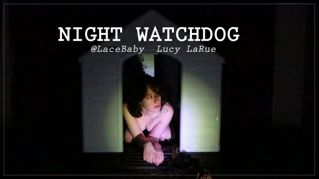 Night Watchdog video from Lucy LaRue