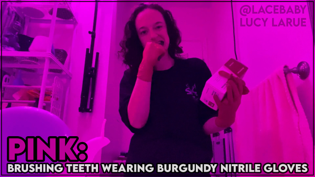 PINK: Brushing Teeth Wearing Burgundy Nitrile Gloves video from Lucy LaRue