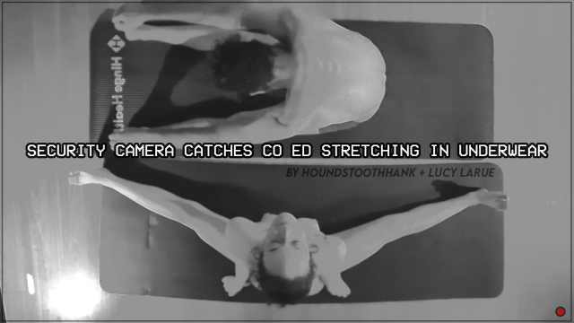 Security Camera Catches Co Ed Stretching in Underwear video from Lucy LaRue