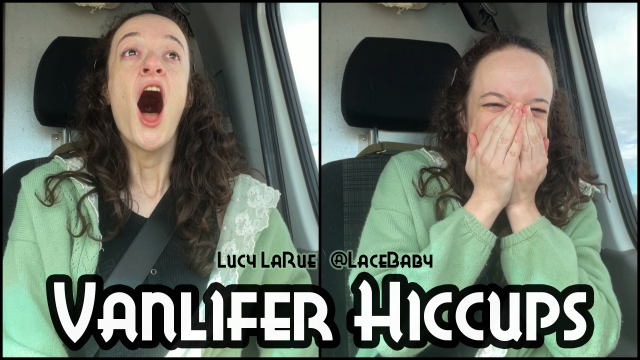 Vanlifer Hiccups video from Lucy LaRue